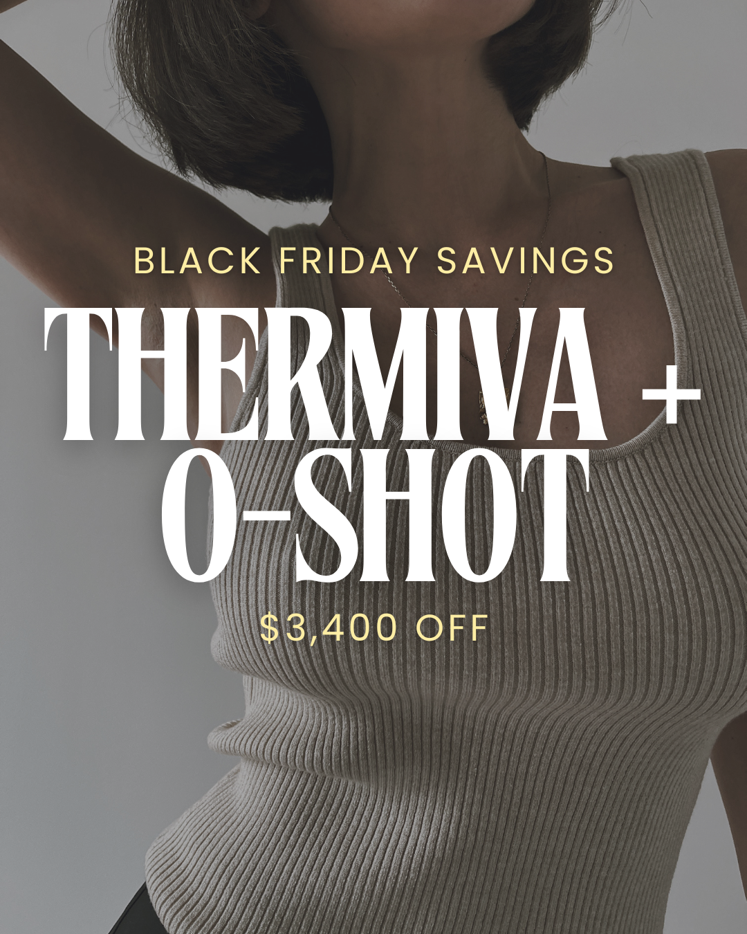Black Friday Exclusive: ThermiVa + O-Shot Package