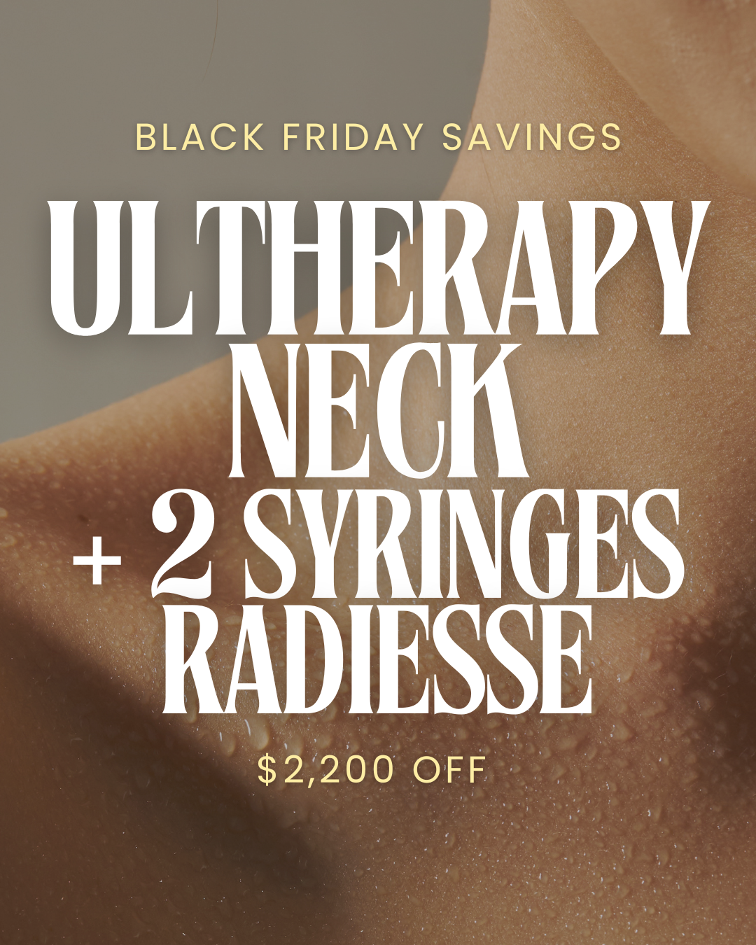 Black Friday Exclusive: Ultherapy Full Neck + 2 Syringes Radiesse